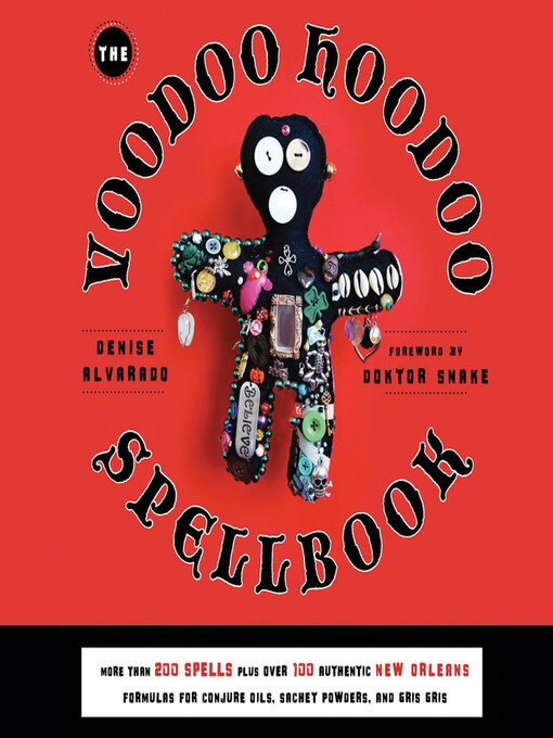 Title details for The Voodoo Hoodoo Spellbook by Denise Alvarado - Available